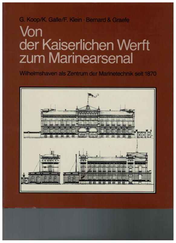 Von der Werft zum Marinearsenal (1 St.) G. Koop, K. Galle, F. Klein; Bernard & Graefe